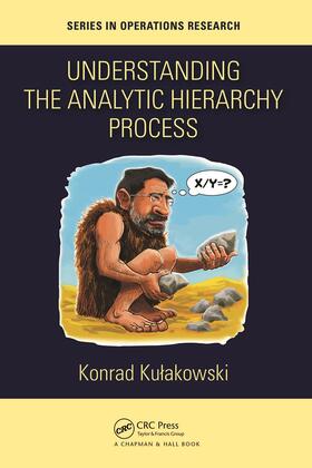Kulakowski | Kulakowski, K: Understanding the Analytic Hierarchy Process | Buch | 978-0-367-56043-0 | sack.de