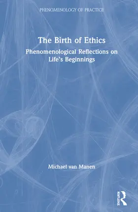 van Manen |  The Birth of Ethics | Buch |  Sack Fachmedien