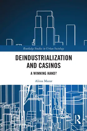 Mazar |  Deindustrialization and Casinos | Buch |  Sack Fachmedien
