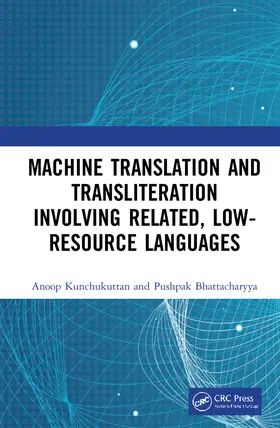 Kunchukuttan / Bhattacharyya |  Machine Translation and Transliteration involving Related, Low-resource Languages | Buch |  Sack Fachmedien