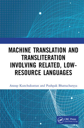 Kunchukuttan / Bhattacharyya | Machine Translation and Transliteration Involving Related, Low-Resource Languages | Buch | 978-0-367-56199-4 | sack.de