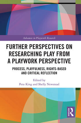 King / Newstead | Further Perspectives on Researching Play from a Playwork Perspective | Buch | 978-0-367-56243-4 | sack.de