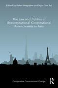Abeyratne / Bui |  The Law and Politics of Unconstitutional Constitutional Amendments in Asia | Buch |  Sack Fachmedien