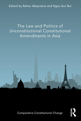 Abeyratne / Bui | The Law and Politics of Unconstitutional Constitutional Amendments in Asia | Buch | 978-0-367-56262-5 | sack.de