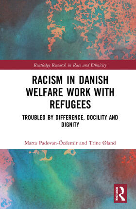 Padovan-Özdemir / Øland |  Racism in Danish Welfare Work with Refugees | Buch |  Sack Fachmedien