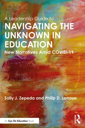 Zepeda / Lanoue |  A Leadership Guide to Navigating the Unknown in Education | Buch |  Sack Fachmedien