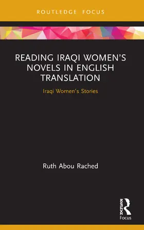 Abou Rached |  Reading Iraqi Women's Novels in English Translation | Buch |  Sack Fachmedien