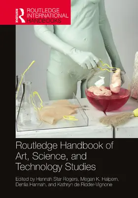 Rogers / Halpern / Hannah |  Routledge Handbook of Art, Science, and Technology Studies | Buch |  Sack Fachmedien