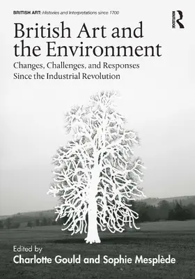 Gould / Mesplede / Mesplède |  British Art and the Environment | Buch |  Sack Fachmedien