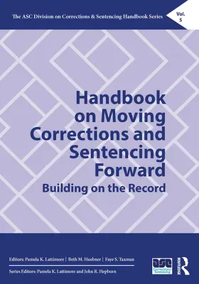 Lattimore / Huebner / Taxman |  Handbook on Moving Corrections and Sentencing Forward | Buch |  Sack Fachmedien