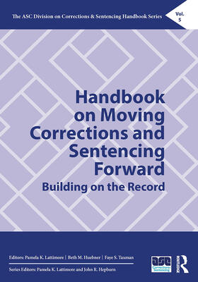 Lattimore / Huebner / Taxman | Handbook on Moving Corrections and Sentencing Forward | Buch | 978-0-367-56671-5 | sack.de