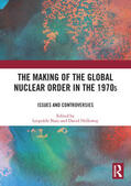Holloway / Nuti |  The Making of the Global Nuclear Order in the 1970s | Buch |  Sack Fachmedien