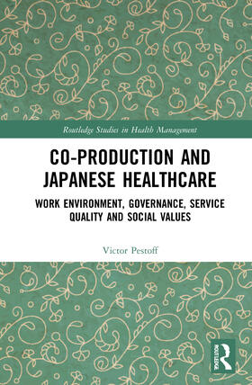 Pestoff |  Co-production and Japanese Healthcare | Buch |  Sack Fachmedien