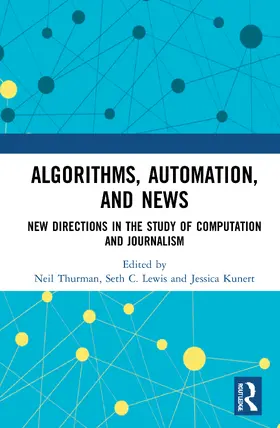 Thurman / Lewis / Kunert |  Algorithms, Automation, and News | Buch |  Sack Fachmedien