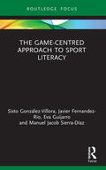 Guijarro / González-Víllora / Fernandez-Rio |  The Game-Centred Approach to Sport Literacy | Buch |  Sack Fachmedien