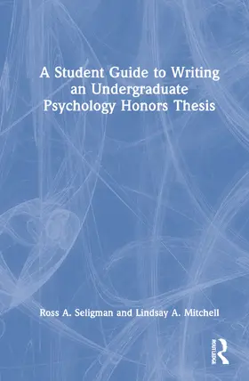 Seligman / Mitchell |  A Student Guide to Writing an Undergraduate Psychology Honors Thesis | Buch |  Sack Fachmedien