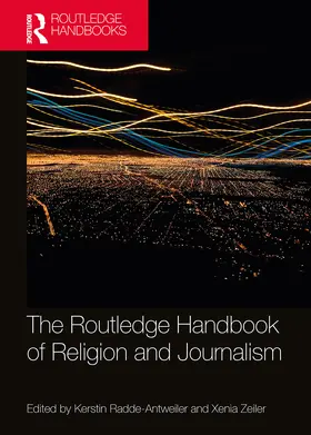 Radde-Antweiler / Zeiler |  The Routledge Handbook of Religion and Journalism | Buch |  Sack Fachmedien
