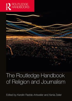 Radde-Antweiler / Zeiler | The Routledge Handbook of Religion and Journalism | Buch | sack.de