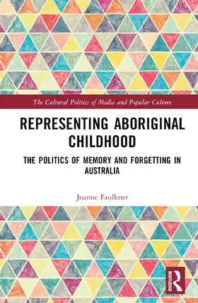 Faulkner | Representing Aboriginal Childhood | Buch | 978-0-367-56853-5 | www.sack.de