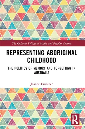 Faulkner |  Representing Aboriginal Childhood | Buch |  Sack Fachmedien