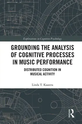 Kaastra |  Grounding the Analysis of Cognitive Processes in Music Performance | Buch |  Sack Fachmedien