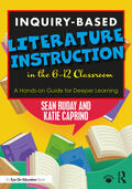 Ruday / Caprino |  Inquiry-Based Literature Instruction in the 6-12 Classroom | Buch |  Sack Fachmedien