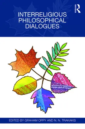 Oppy / Trakakis |  Interreligious Philosophical Dialogues | Buch |  Sack Fachmedien
