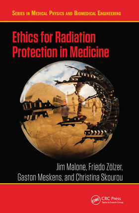 Malone / Zölzer / Meskens | Ethics for Radiation Protection in Medicine | Buch | 978-0-367-57071-2 | sack.de