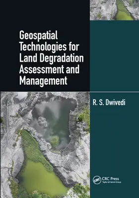 Dwivedi |  Geospatial Technologies for Land Degradation Assessment and Management | Buch |  Sack Fachmedien