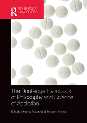 Pickard / Ahmed |  The Routledge Handbook of Philosophy and Science of Addiction | Buch |  Sack Fachmedien