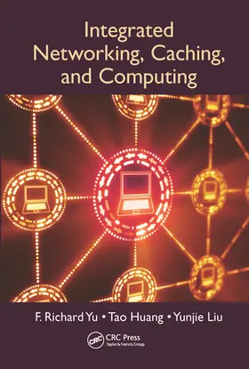 Yu / Huang / Liu |  Integrated Networking, Caching, and Computing | Buch |  Sack Fachmedien