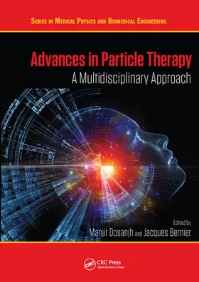 Bernier / Dosanjh |  Advances in Particle Therapy | Buch |  Sack Fachmedien