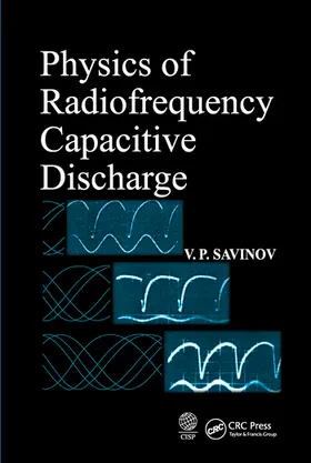Savinov | Physics of Radiofrequency Capacitive Discharge | Buch | 978-0-367-57162-7 | www.sack.de