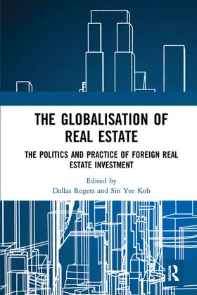 Rogers / Koh |  The Globalisation of Real Estate | Buch |  Sack Fachmedien