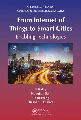 Sun / Wang / Ahmad |  From Internet of Things to Smart Cities | Buch |  Sack Fachmedien