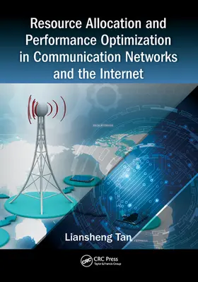Tan |  Resource Allocation and Performance Optimization in Communication Networks and the Internet | Buch |  Sack Fachmedien