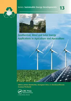 Chandrasekharam / Bundschuh / Chen |  Geothermal, Wind and Solar Energy Applications in Agriculture and Aquaculture | Buch |  Sack Fachmedien