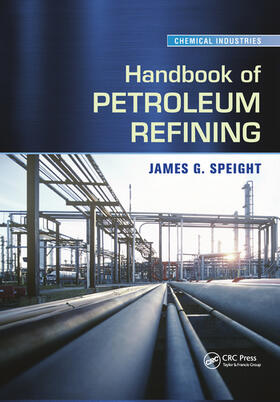 Speight | Handbook of Petroleum Refining | Buch | 978-0-367-57440-6 | sack.de