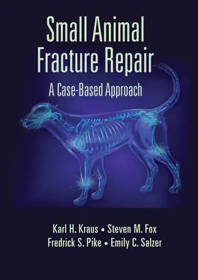 Kraus / Fox / Pike | Small Animal Fracture Repair | Buch | 978-0-367-57443-7 | www.sack.de