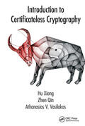 Xiong / Qin / Vasilakos |  Introduction to Certificateless Cryptography | Buch |  Sack Fachmedien