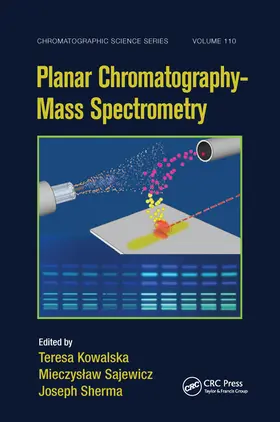 Kowalska / Sajewicz / Sherma |  Planar Chromatography - Mass Spectrometry | Buch |  Sack Fachmedien