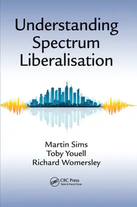 Sims / Youell / Womersley |  Understanding Spectrum Liberalisation | Buch |  Sack Fachmedien