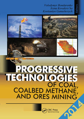 Bondarenko / Kovalevs'ka / Ganushevych | Progressive Technologies of Coal, Coalbed Methane, and Ores Mining | Buch | 978-0-367-57609-7 | sack.de