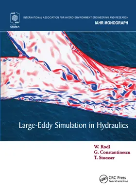 Rodi / Constantinescu / Stoesser |  Large-Eddy Simulation in Hydraulics | Buch |  Sack Fachmedien
