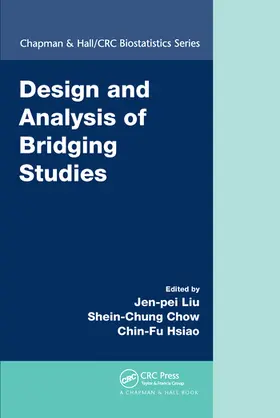 Liu / Chow / Hsiao |  Design and Analysis of Bridging Studies | Buch |  Sack Fachmedien