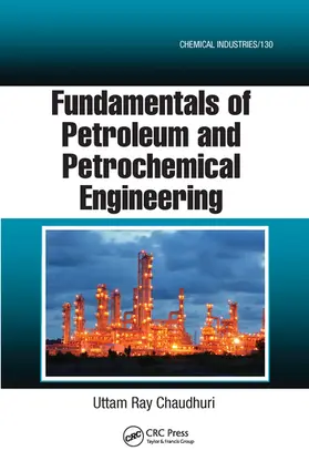 Chaudhuri |  Fundamentals of Petroleum and Petrochemical Engineering | Buch |  Sack Fachmedien