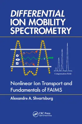 Shvartsburg |  Differential Ion Mobility Spectrometry | Buch |  Sack Fachmedien
