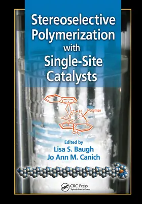 Baugh / Canich |  Stereoselective Polymerization with Single-Site Catalysts | Buch |  Sack Fachmedien