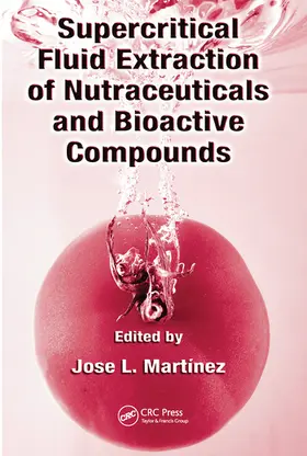 Martinez |  Supercritical Fluid Extraction of Nutraceuticals and Bioactive Compounds | Buch |  Sack Fachmedien