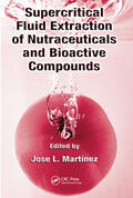 Martinez |  Supercritical Fluid Extraction of Nutraceuticals and Bioactive Compounds | Buch |  Sack Fachmedien